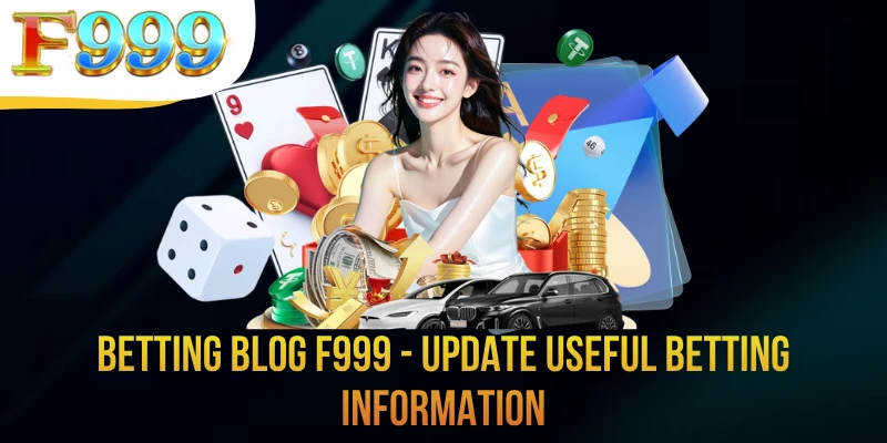 Betting Blog F999 - Update Useful Betting Information