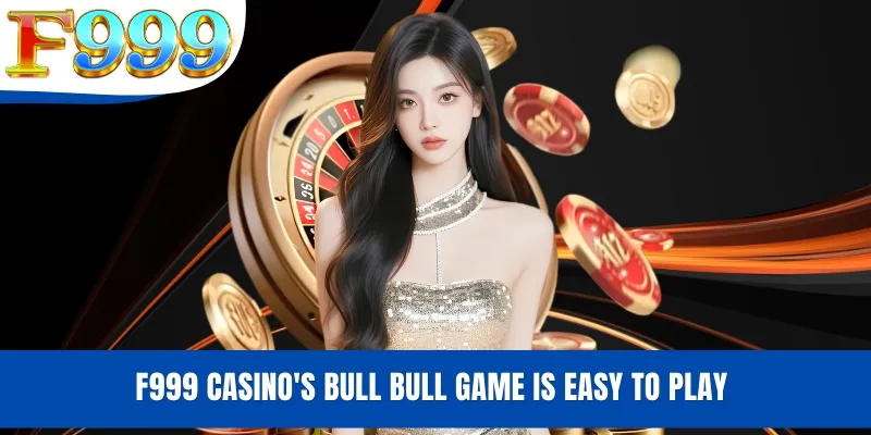 F999 Casino's Bull Bull game is easy to play