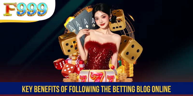Key benefits of following the Betting Blog online