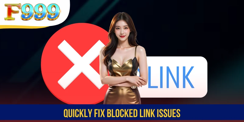 Quickly fix blocked link issues