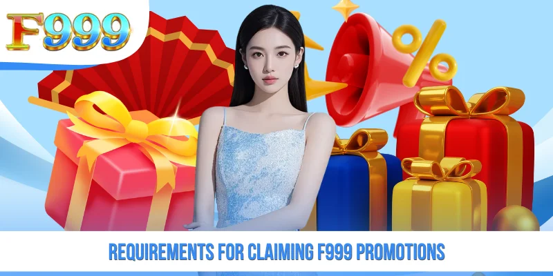 Requirements for claiming F999 promotions