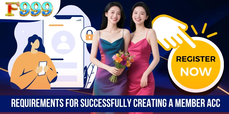 Requirements for successfully creating a member account
