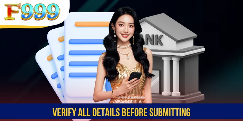 Verify all details before submitting