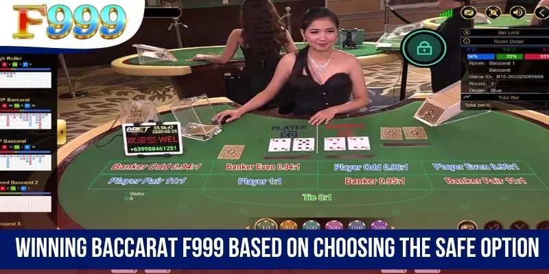 Winning Baccarat F999 based on choosing the safe option